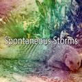 Spontaneous Storms