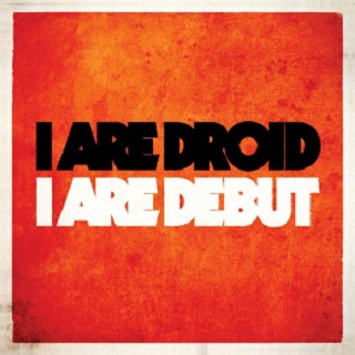 I Are Droid
