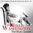 Female Voices of the Black Music. Dinah Washington, The Blues Queen