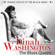 Female Voices of the Black Music. Dinah Washington, The Blues Queen