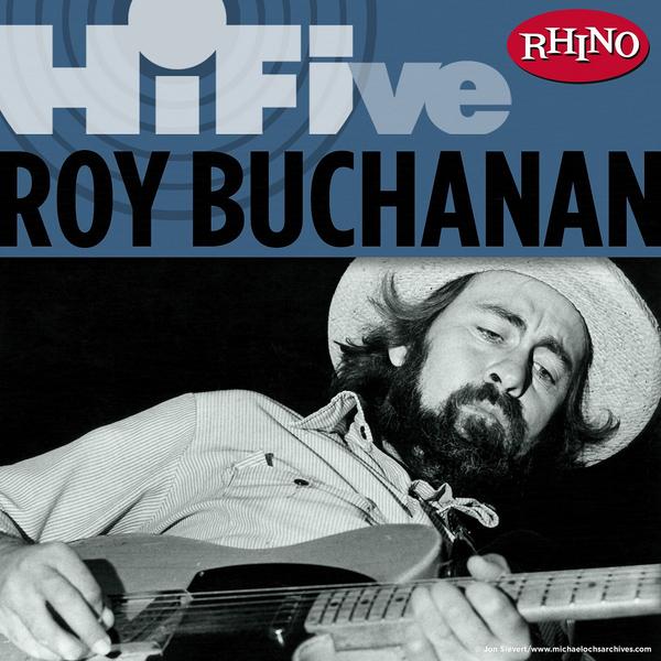 Rhino Hi-Five: Roy Buchanan (LP Version)