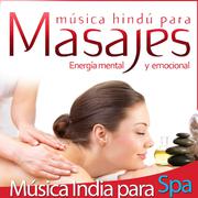 Música Indú para Masajes, Energía Mental y Emocional. Musica India para Spa
