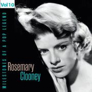 Milestones of a Pop Legend - Rosemary Clooney, Vol. 10