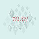 Way Out - Remixes EP专辑