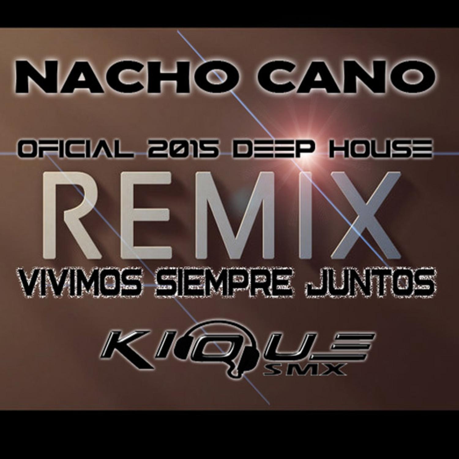 Vivimos Siempre Juntos (Kique 2015 House Remix)