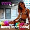 Rave Daddy - Boom Boom Boom (Extended Club Mix)