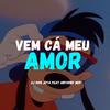 Dj dois jota - VEM CA MEU AMOR Vs VEM SEN7ANDO (feat. Anthony do Mdp)