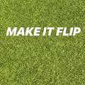 MAKE IT FLIP