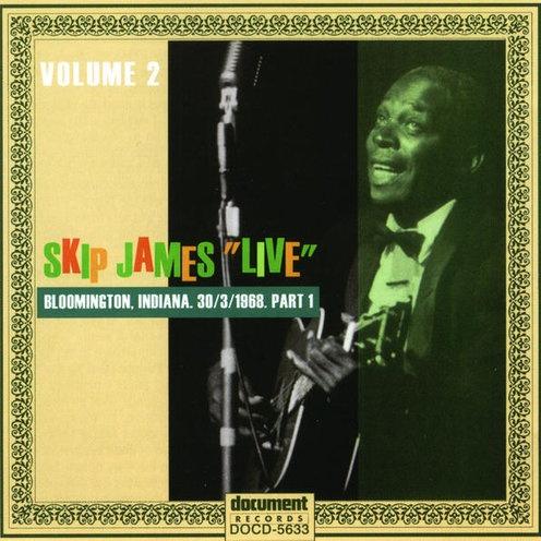 Skip James Live" Vol. 2 Bloomington