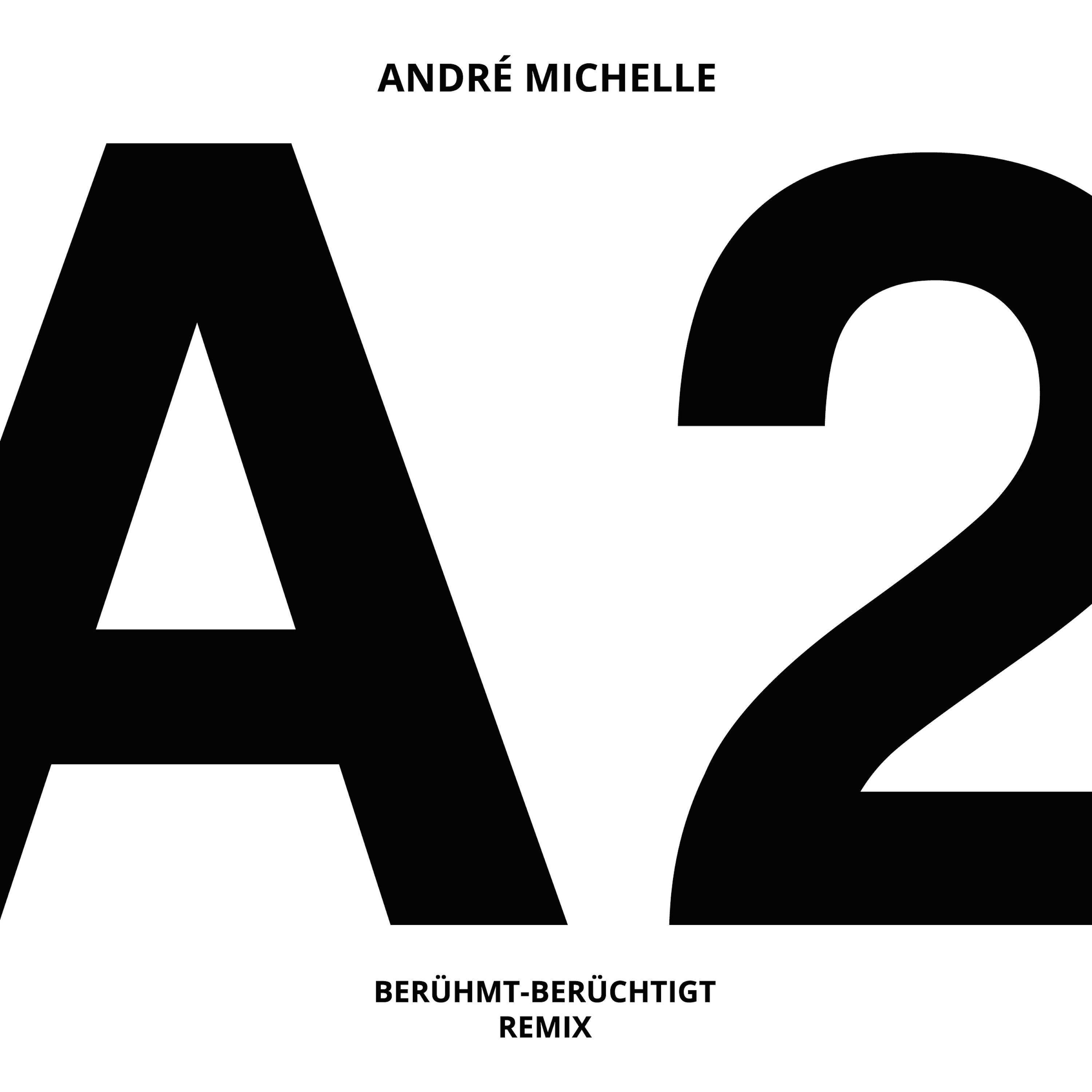 A2 (Berühmt Berüchtigt Remix)