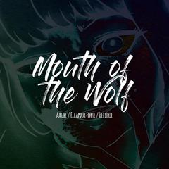 The Mouth of the Wolf (feat. Eleanor Forte)