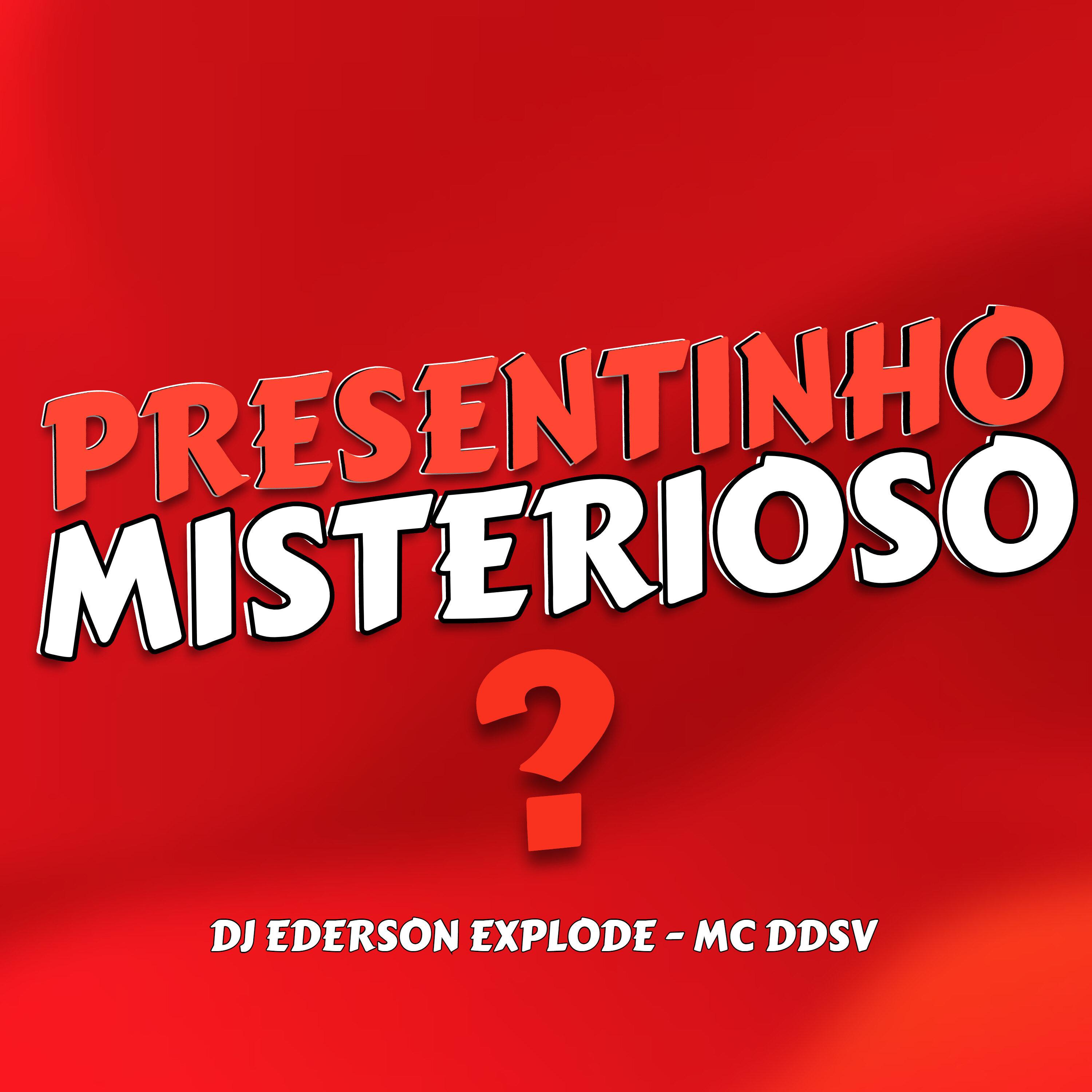 dj ederson explode - Presentinho Misterioso?