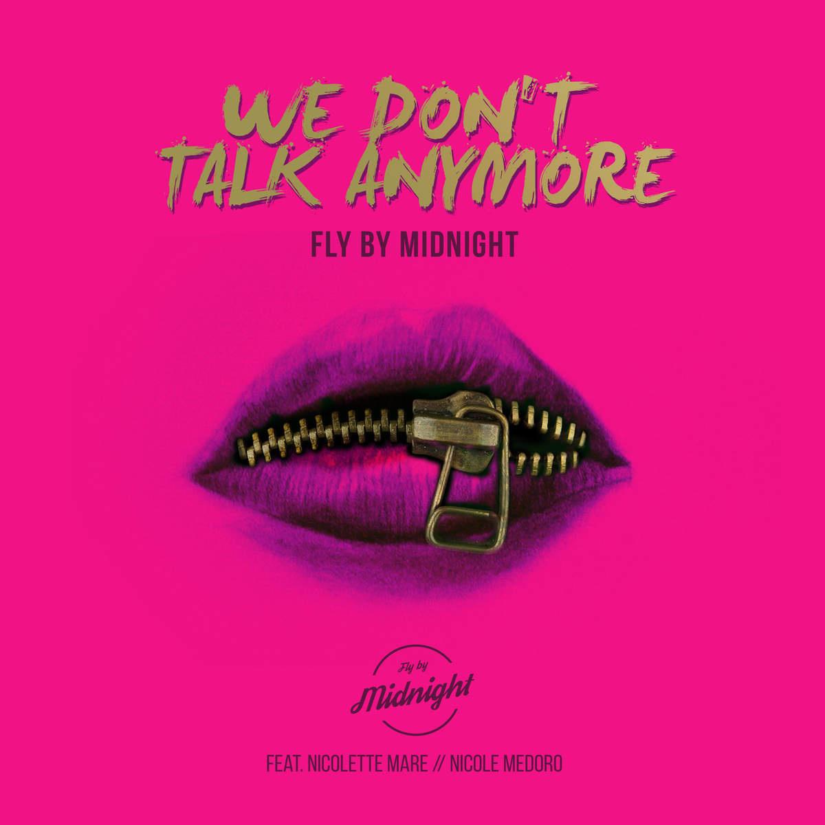 We Don't Talk Anymore  (Cover by Fly By Midnight ft.Nicolette Mare & Nicole Medoro)专辑