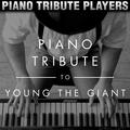 Piano Tribute to Young the Giant