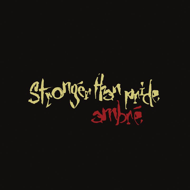 Ambré - stronger than pride