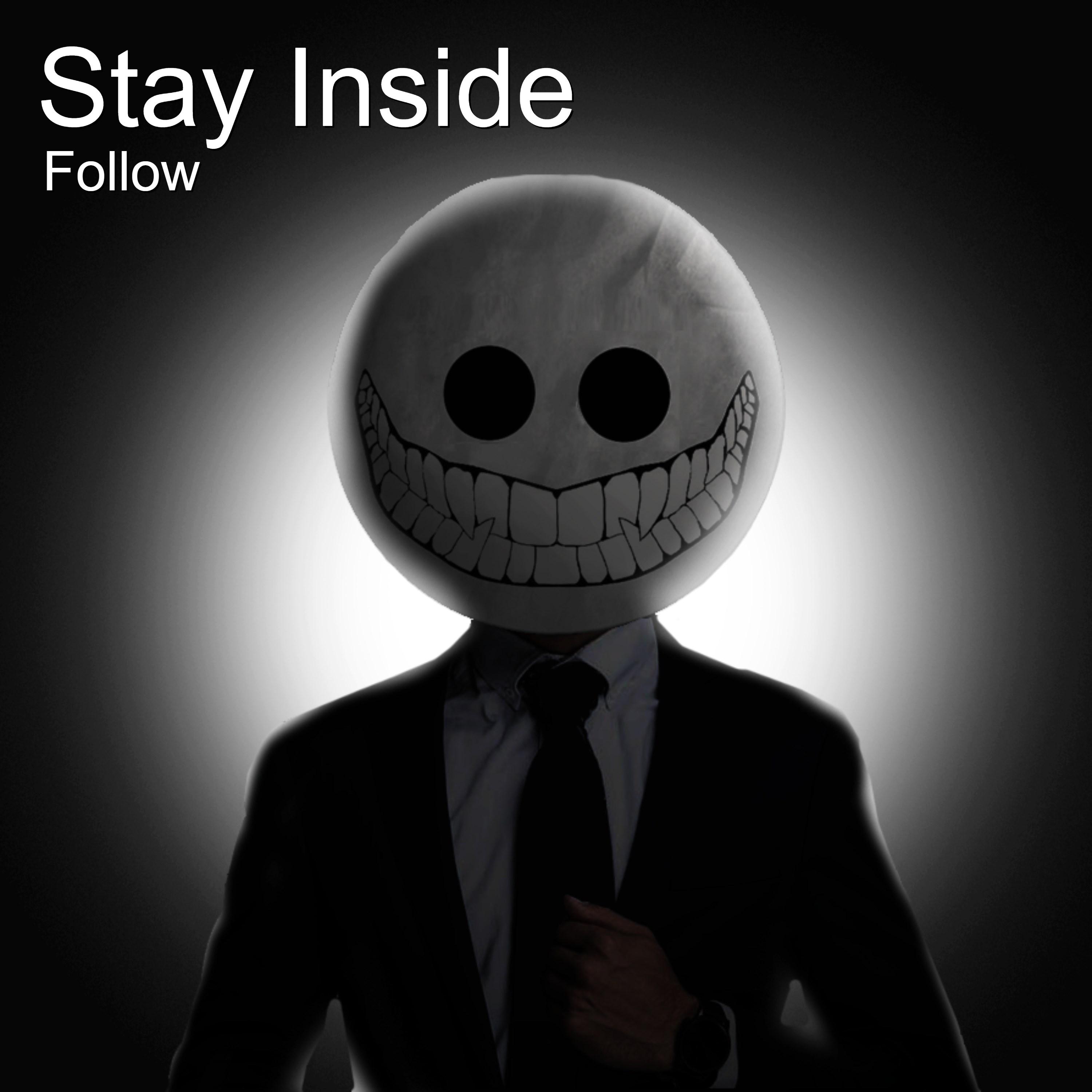 Stay Inside