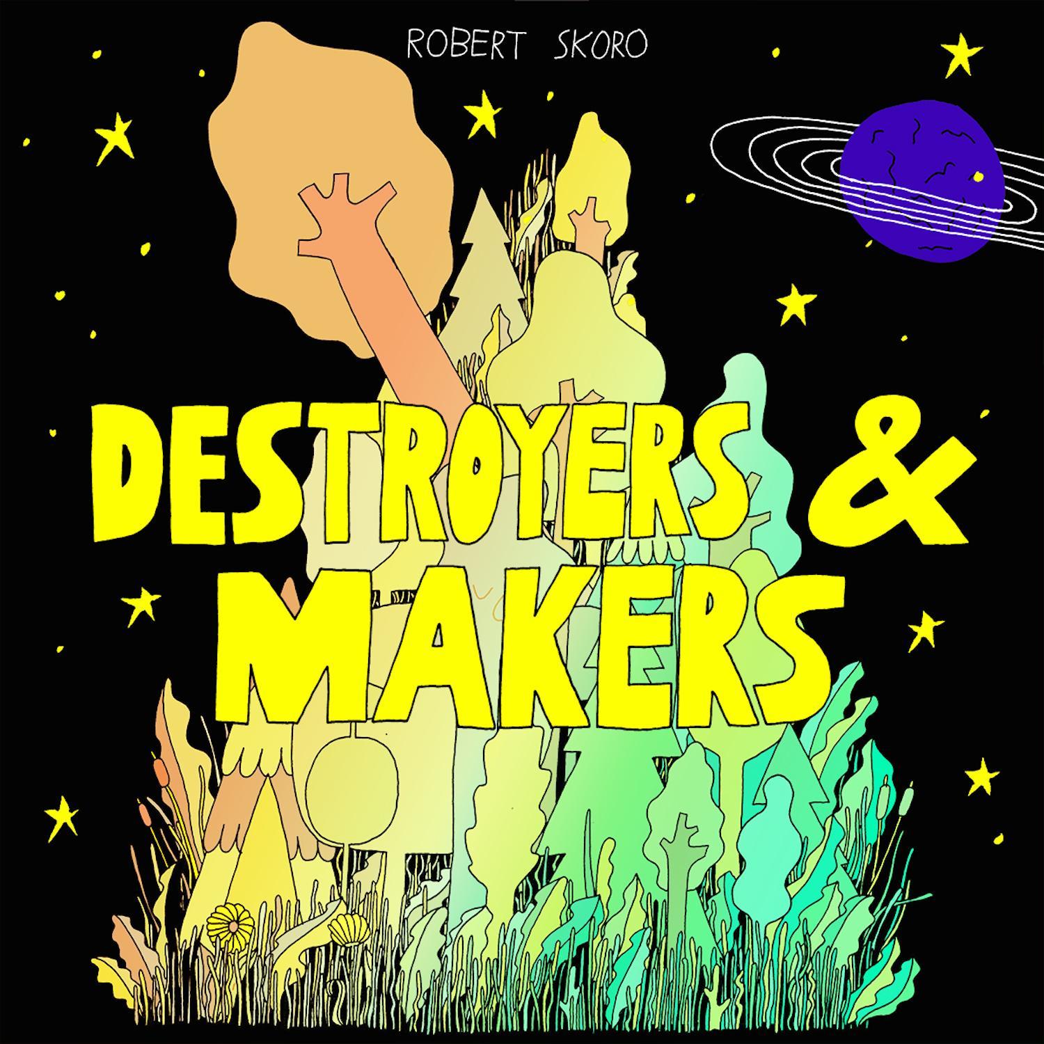 Destroyers & Makers