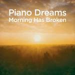 Piano Dreams - Morning Has Broken专辑