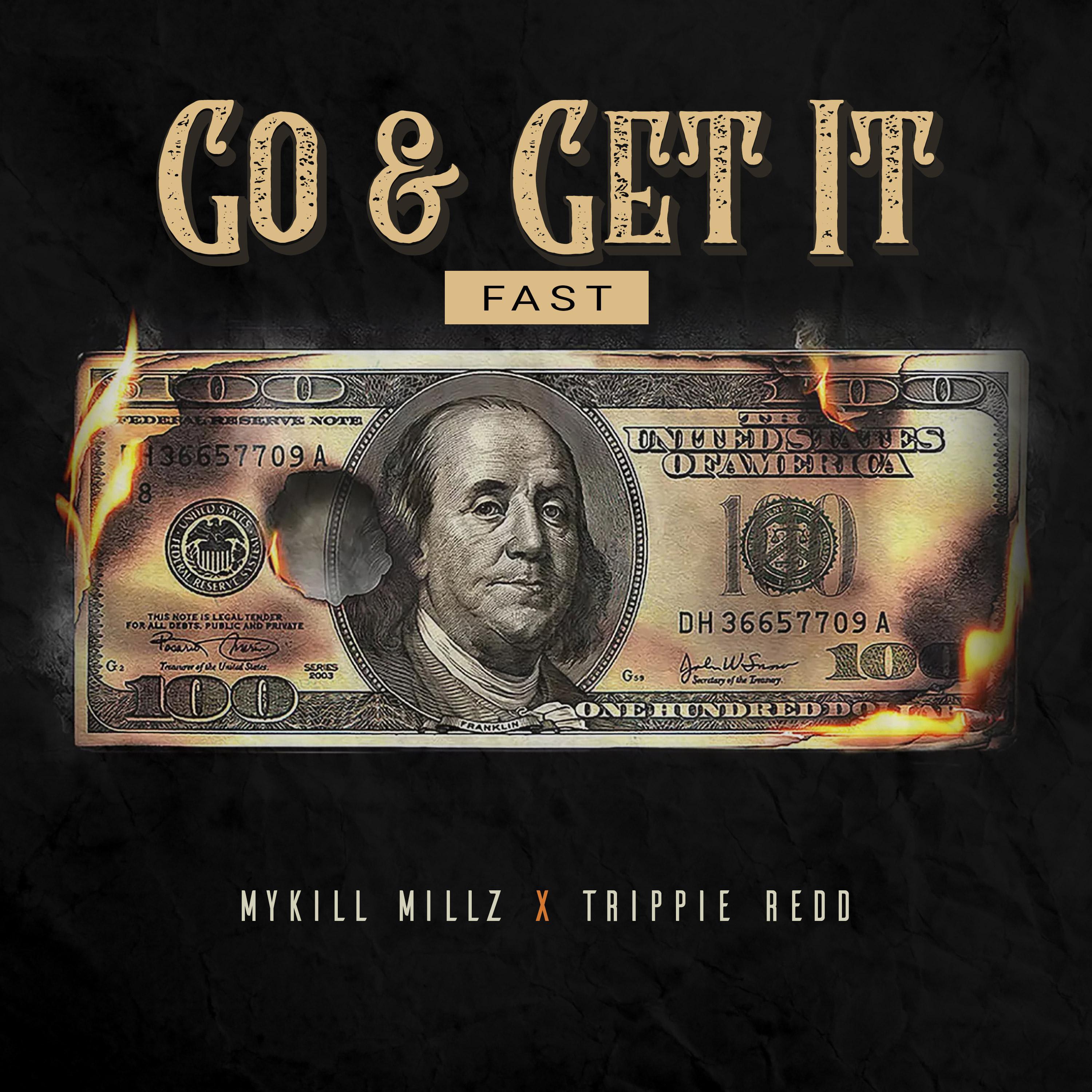 Mykill Millz - Go & Get It (feat. Trippie Redd) (Fast)
