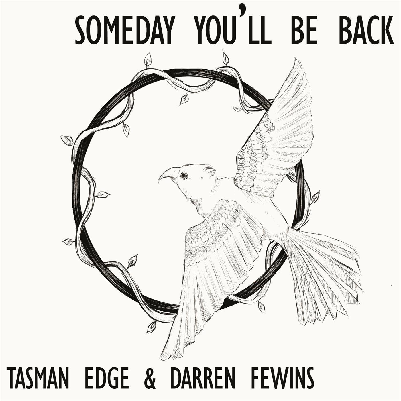 Tasman Edge - Someday You'll Be Back
