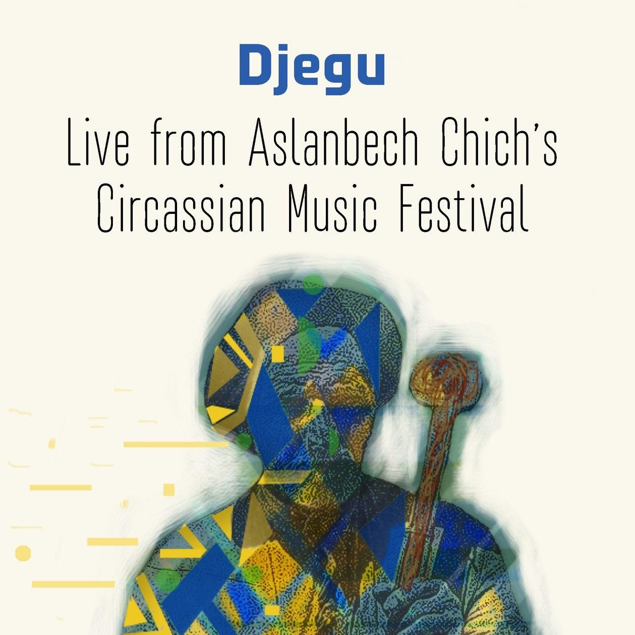 Djegu: Live from Aslanbech Chich’s Circassian Music Festival