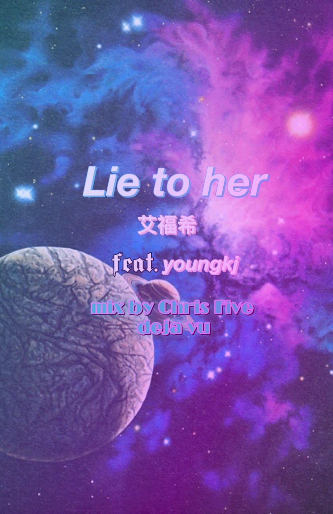 lie to her (Mix by Chris Five and Deja vu)