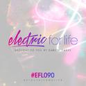 Electric For Life Episode 090专辑