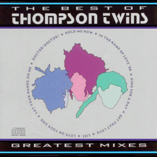 The Best of Thompson Twins / Greatest Mixes