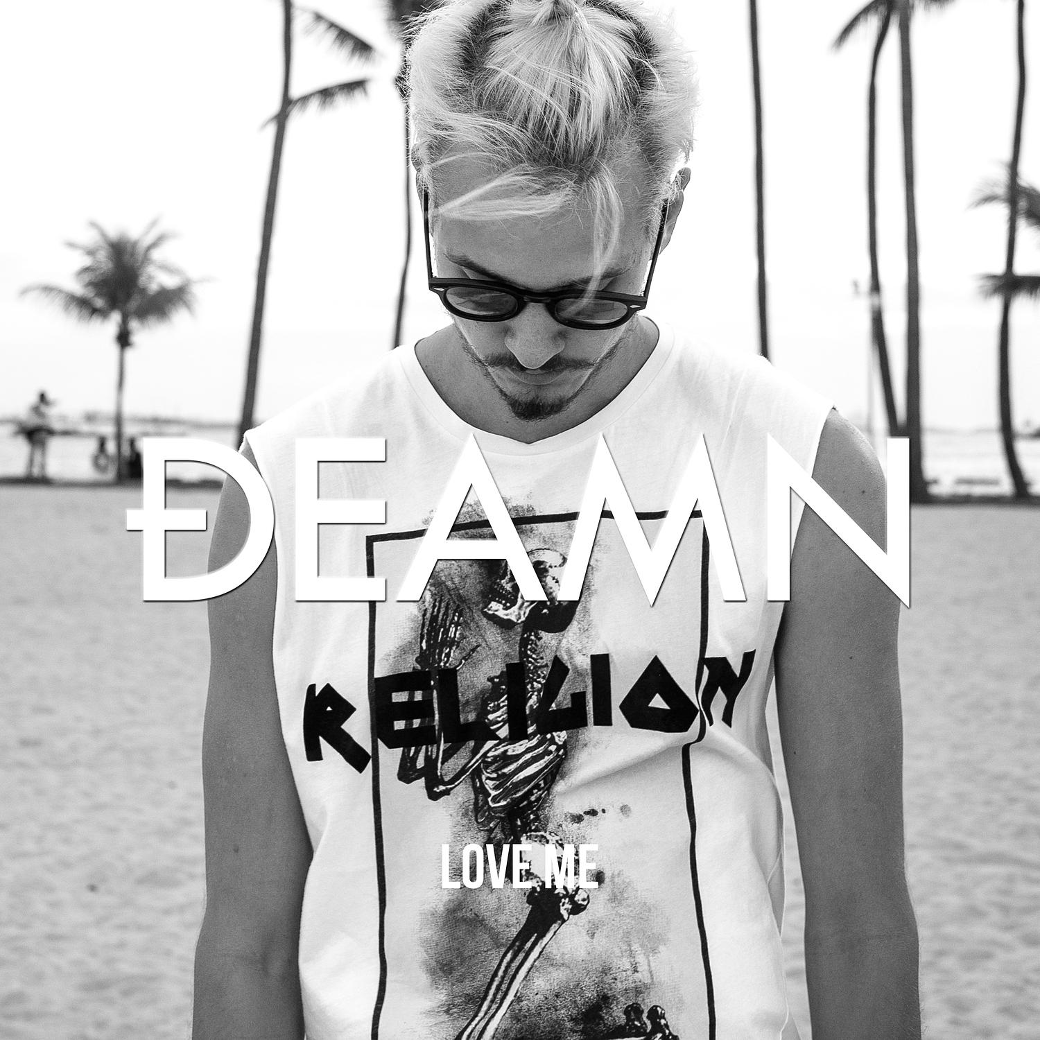 DEAMN - Love Me