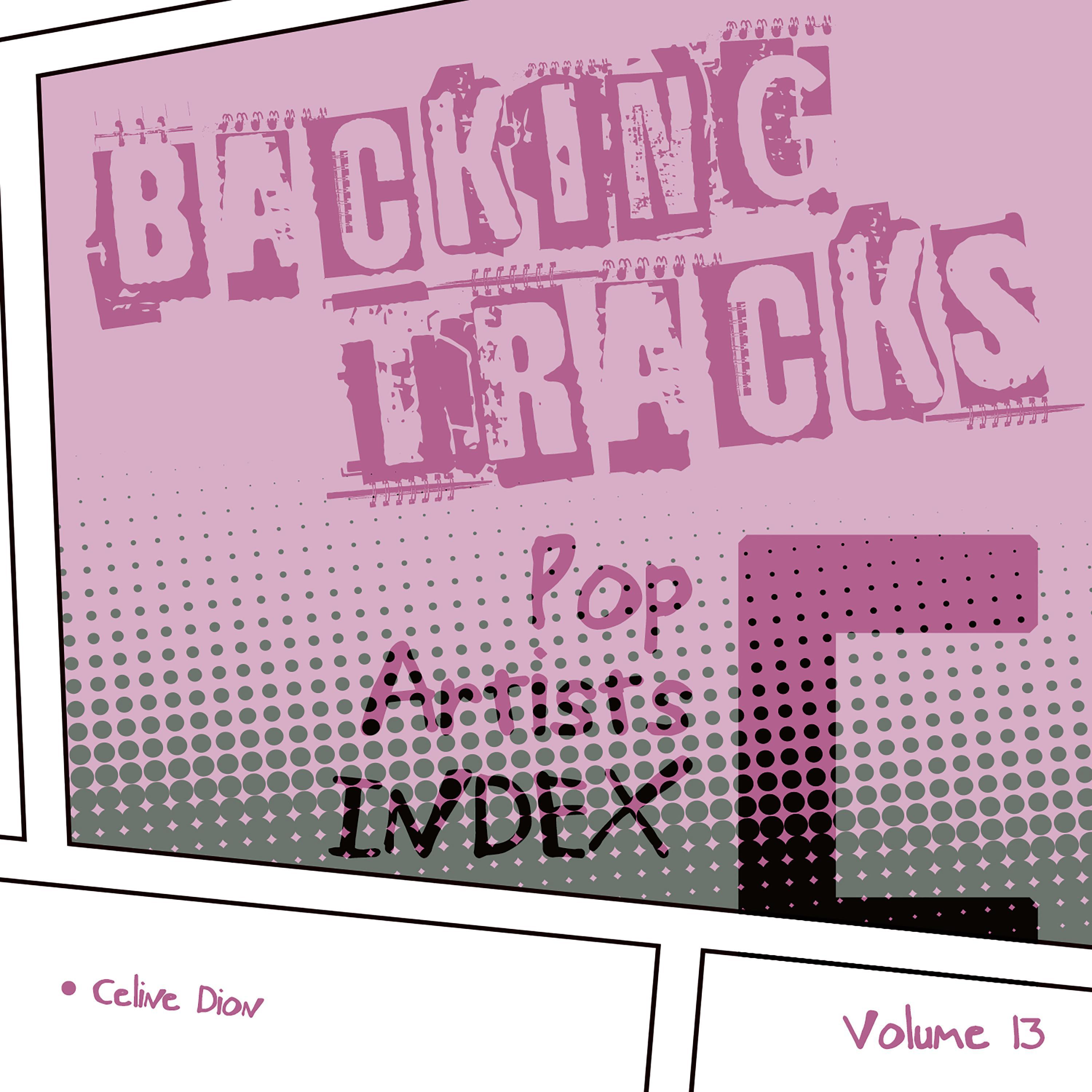 Backing Tracks / Pop Artists Index, C, (Celine Dion), Vol. 13专辑