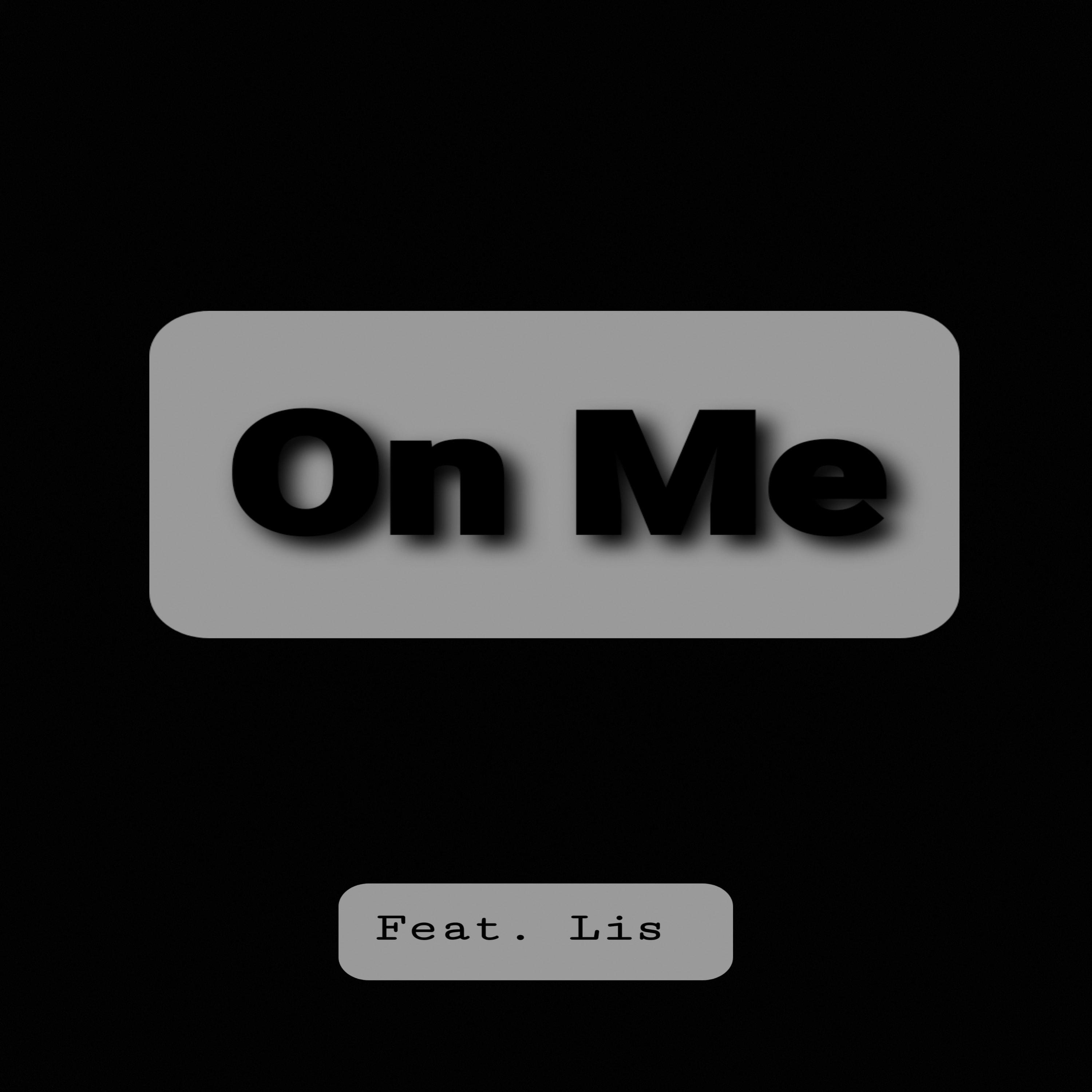 On Me (feat. Lis)