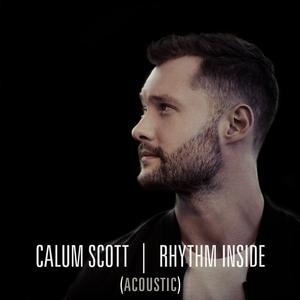 Calum Scott-Rhythm Inside  立体声伴奏 （升2半音）