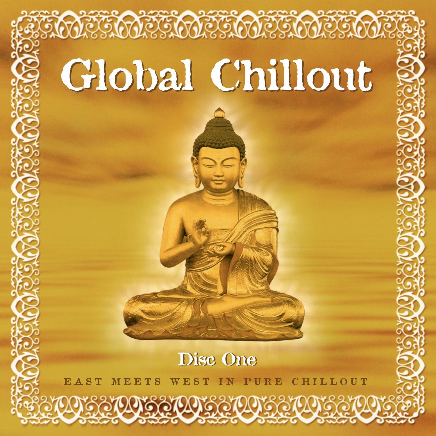Global Chillout. East Meets West in Pure Chillout, Vol. 1