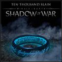 Ten Thousand Slain (From the "Middle-Earth: Shadow of War" Video Game Trailer)专辑