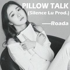 Pillow Talk(Silence Lu Prod.)（Cover ZAYN）