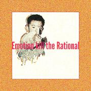 EMOTION KILL THE RATIONAL