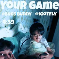 YOUR GAME