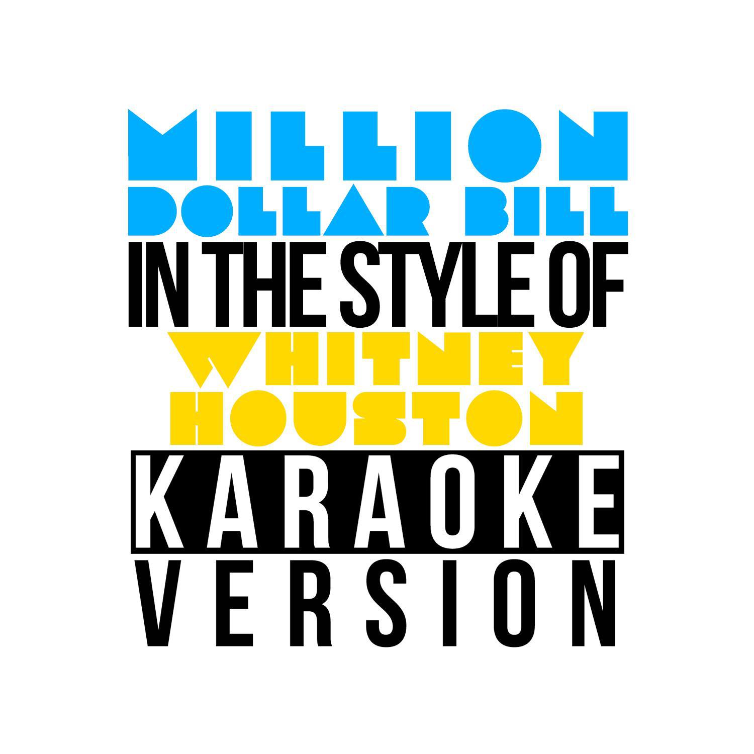 Million Dollar Bill (In the Style of Whitney Houston) [Karaoke Version] - Single专辑
