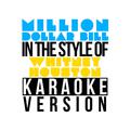 Million Dollar Bill (In the Style of Whitney Houston) [Karaoke Version] - Single