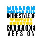 Million Dollar Bill (In the Style of Whitney Houston) [Karaoke Version] - Single专辑