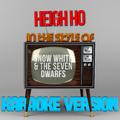 Heigh Ho (In the Style of Snow White & The Seven Dwarfs) [Karaoke Version] - Single