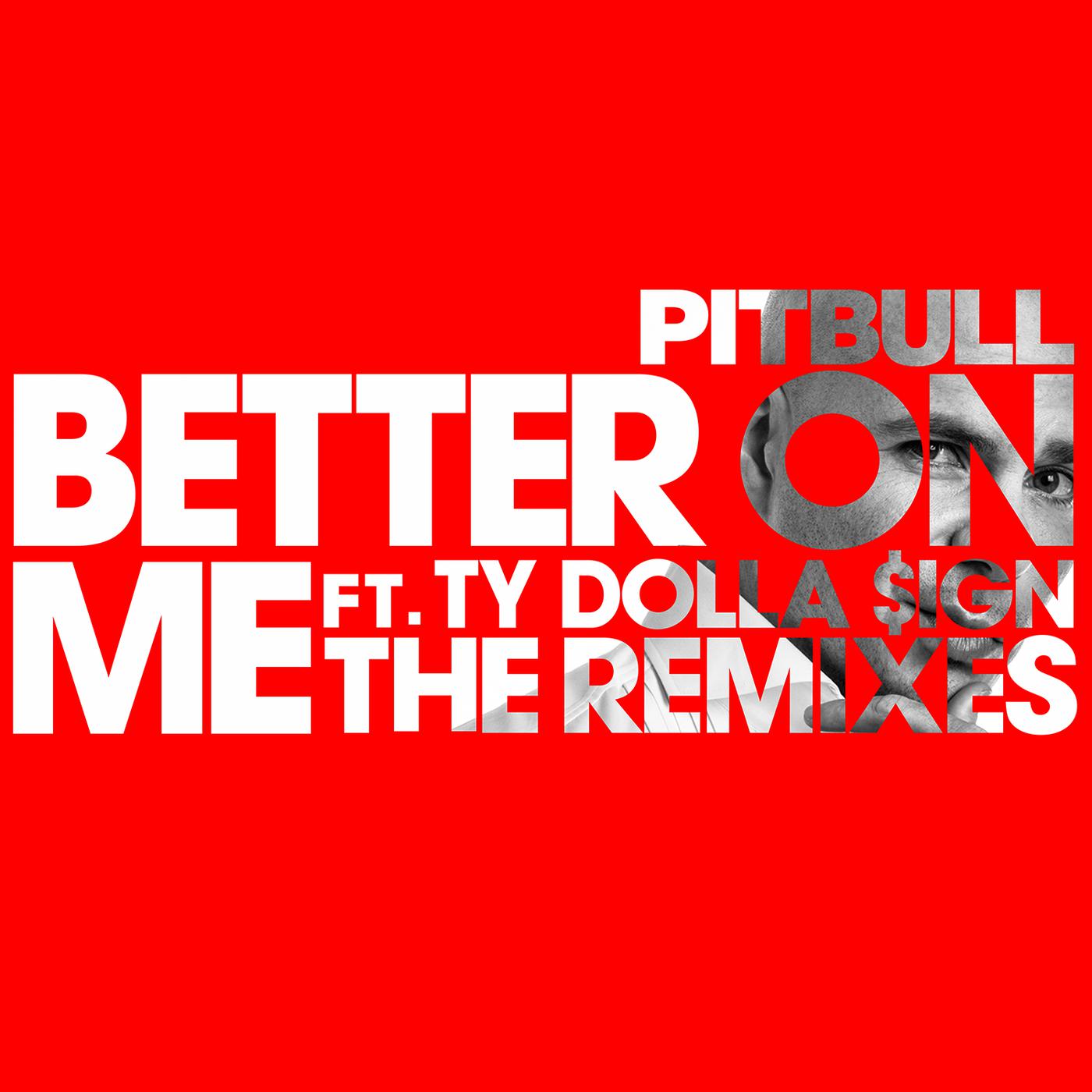 Pitbull - Better On Me (Joe Maz Remix)