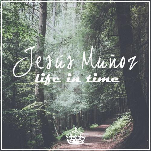 Jesús​Muñoz - Life In Time (Original Mix)