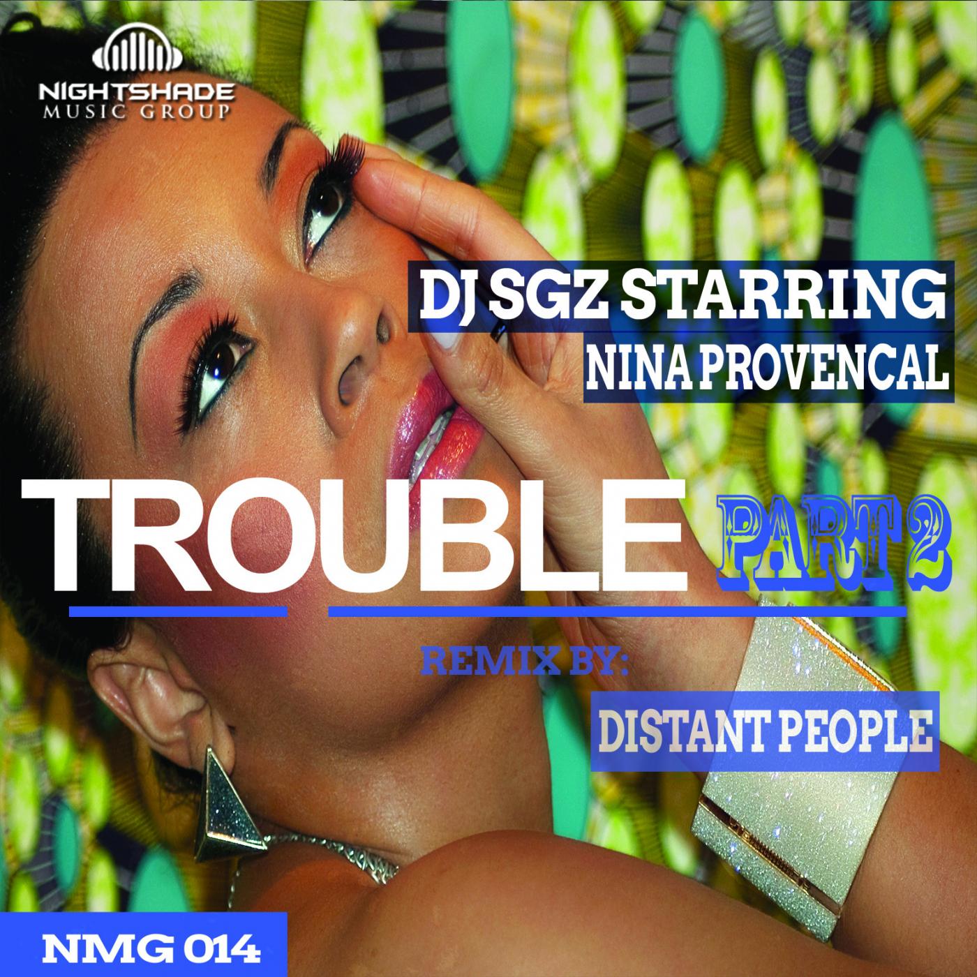 DJ SGZ - Trouble, Pt. 2 (Distant People Remix)