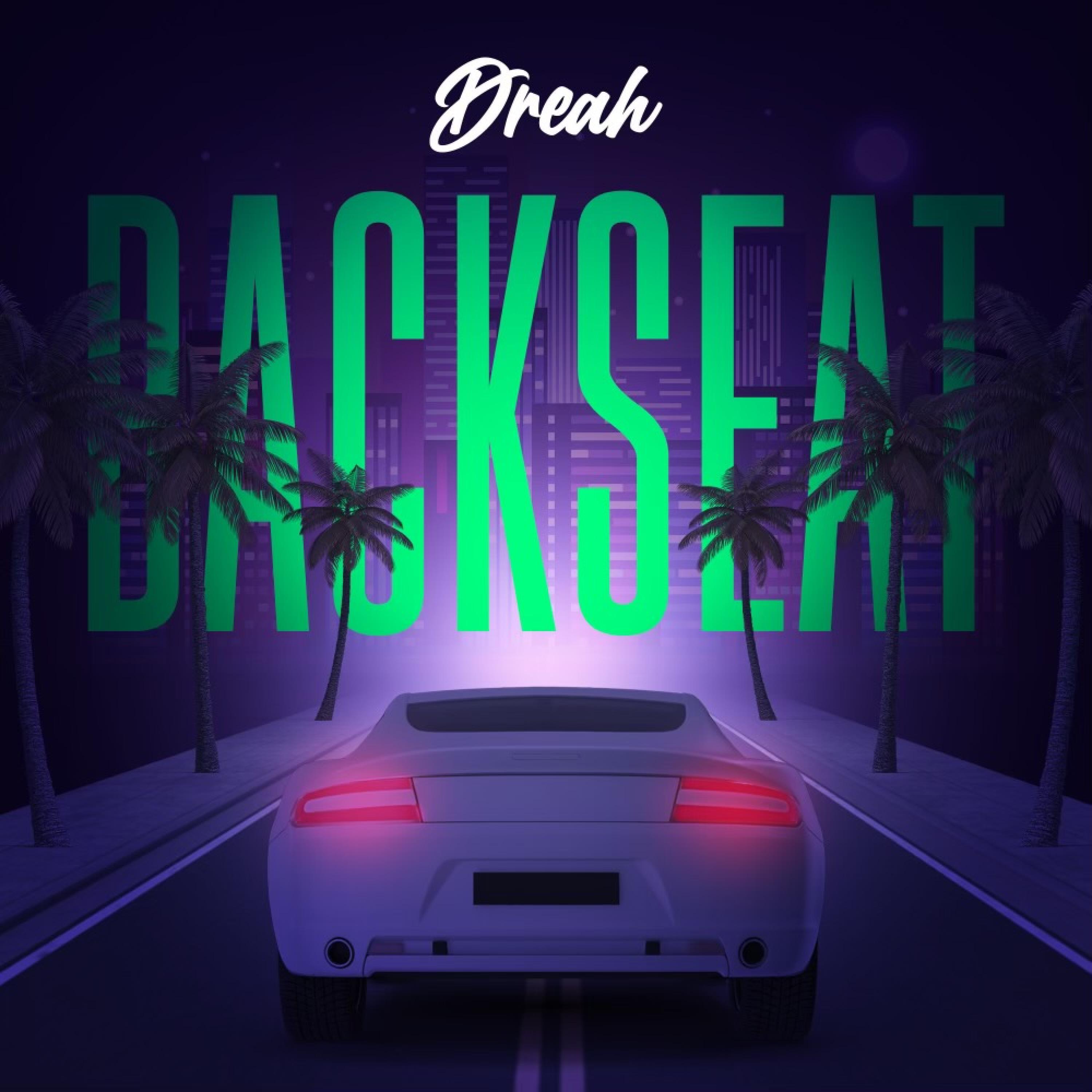 Dreah - Back Seat