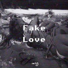 ＴＲＡ＄Ｈ-Fake Love（iang remix）