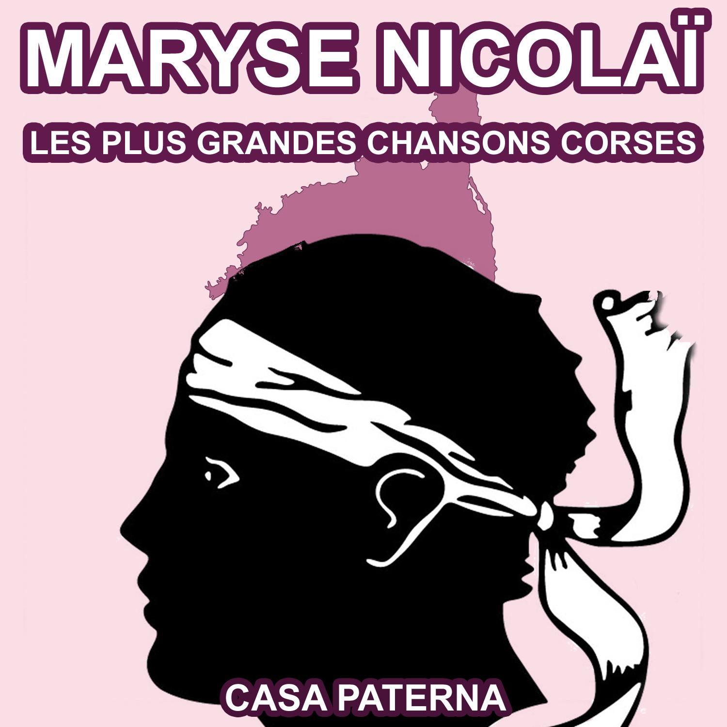 Les plus grandes chansons Corses de Maryse Nicolaï