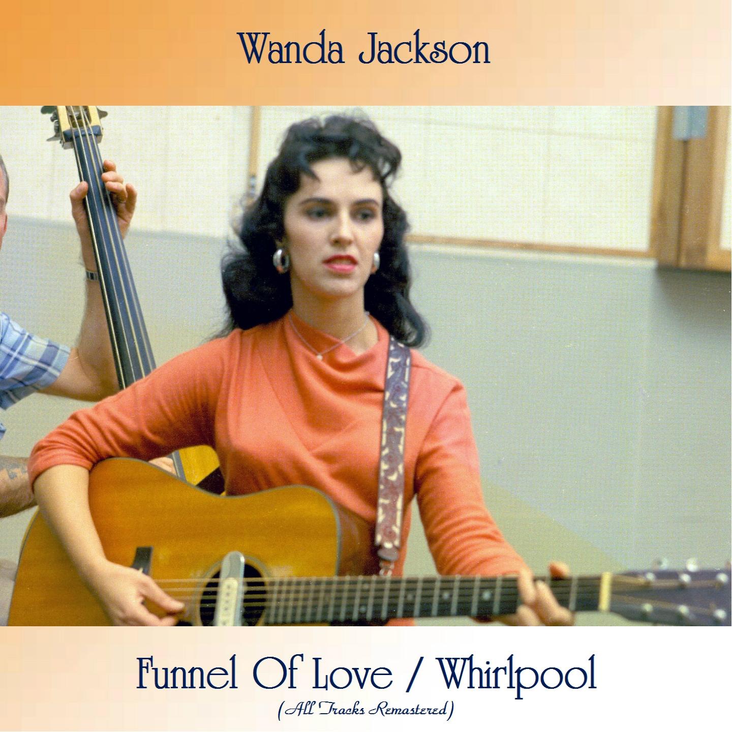 Funnel Of Love / Whirlpool (All Tracks Remastered)