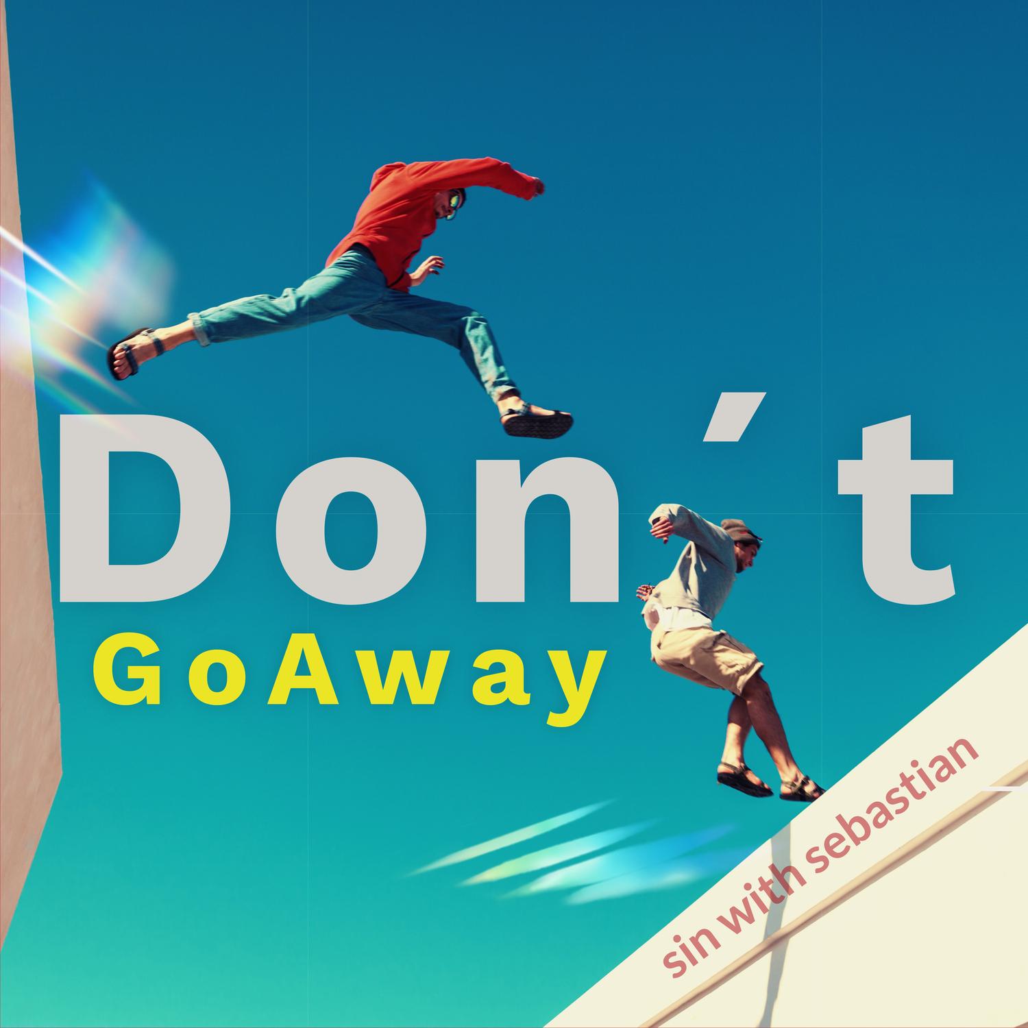 Don´t Go Away (Full Length Version)