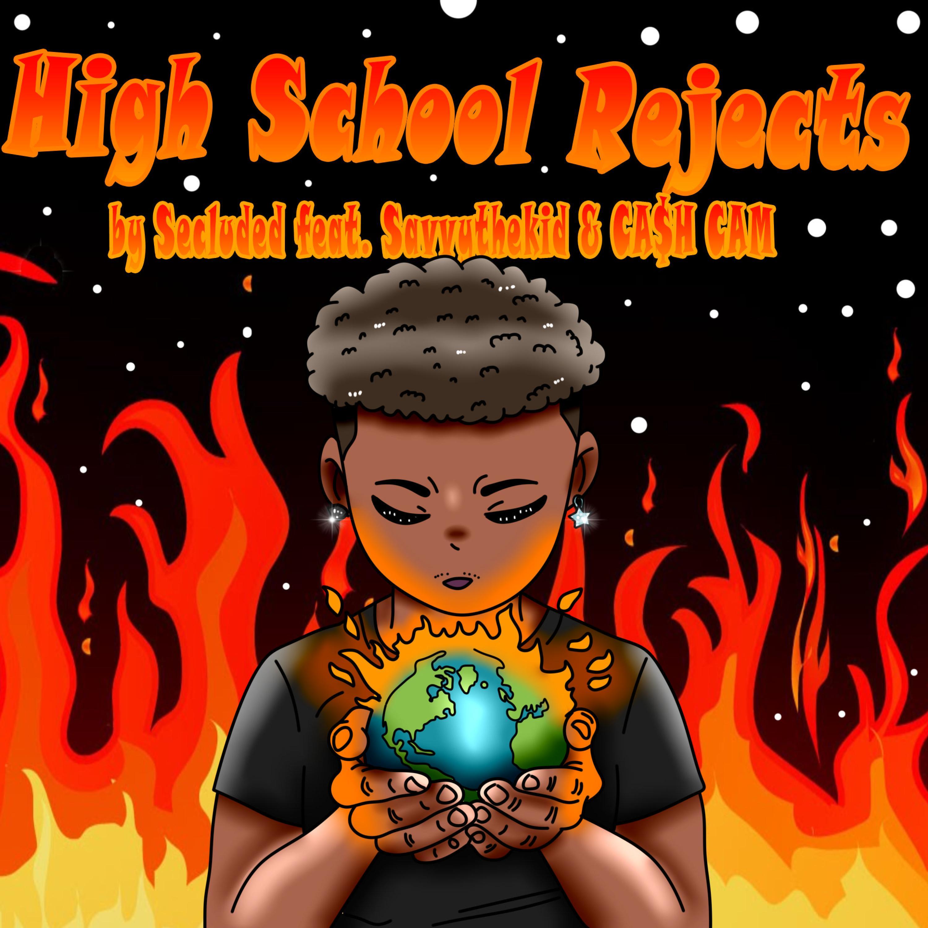 High School Rejects (feat. SavvyTheKid & CA$H CAM)